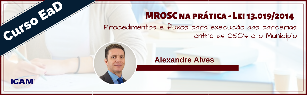 MROSC na prática, Lei 13.019/2014 – Procedimentos e fluxos para execução das parcerias entre as OSC’s e o Município